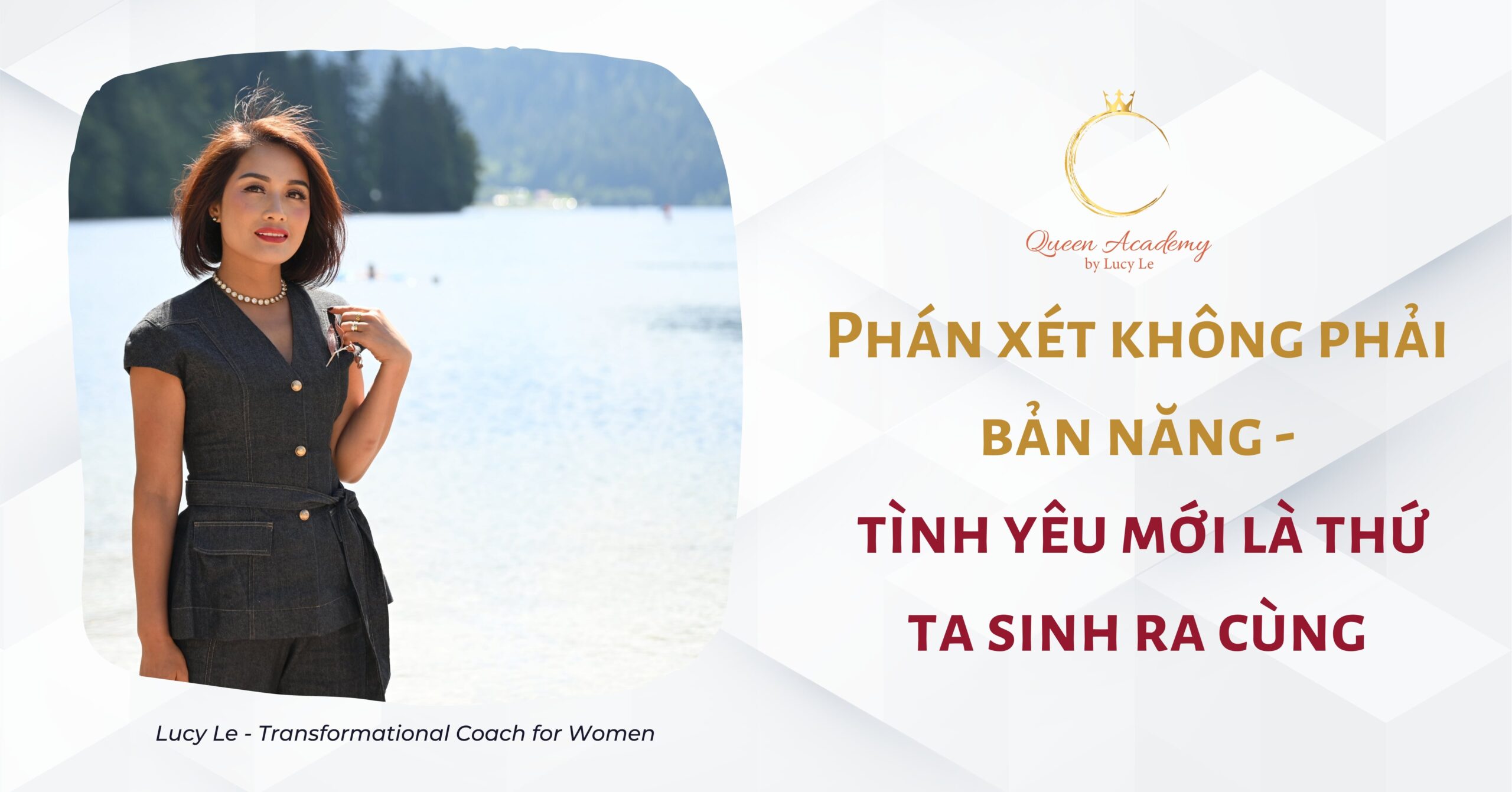 Phán xét không phải là bản năng tự nhiên, mà tình yêu mới là cái tự nhiên mà các bạn được sinh ra
