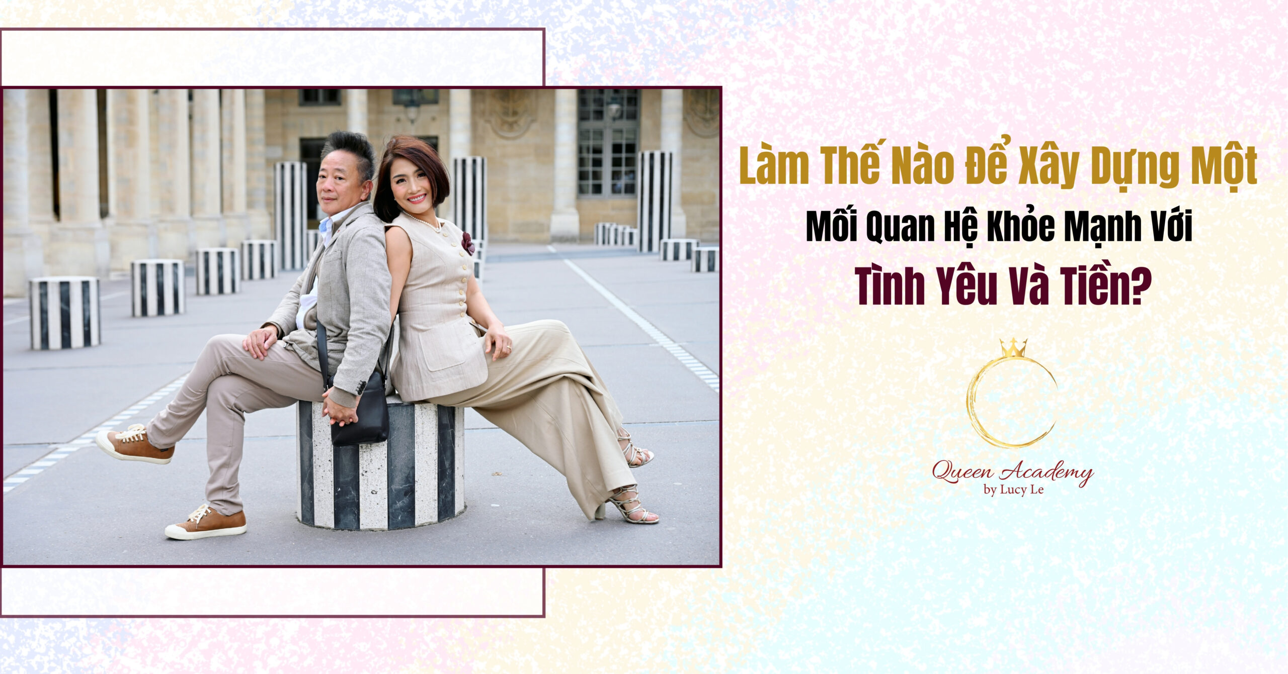 Làm Thế Nào Để Xây Dựng Một Mối Quan Hệ Khỏe Mạnh Với Tình Yêu Và Tiền?
