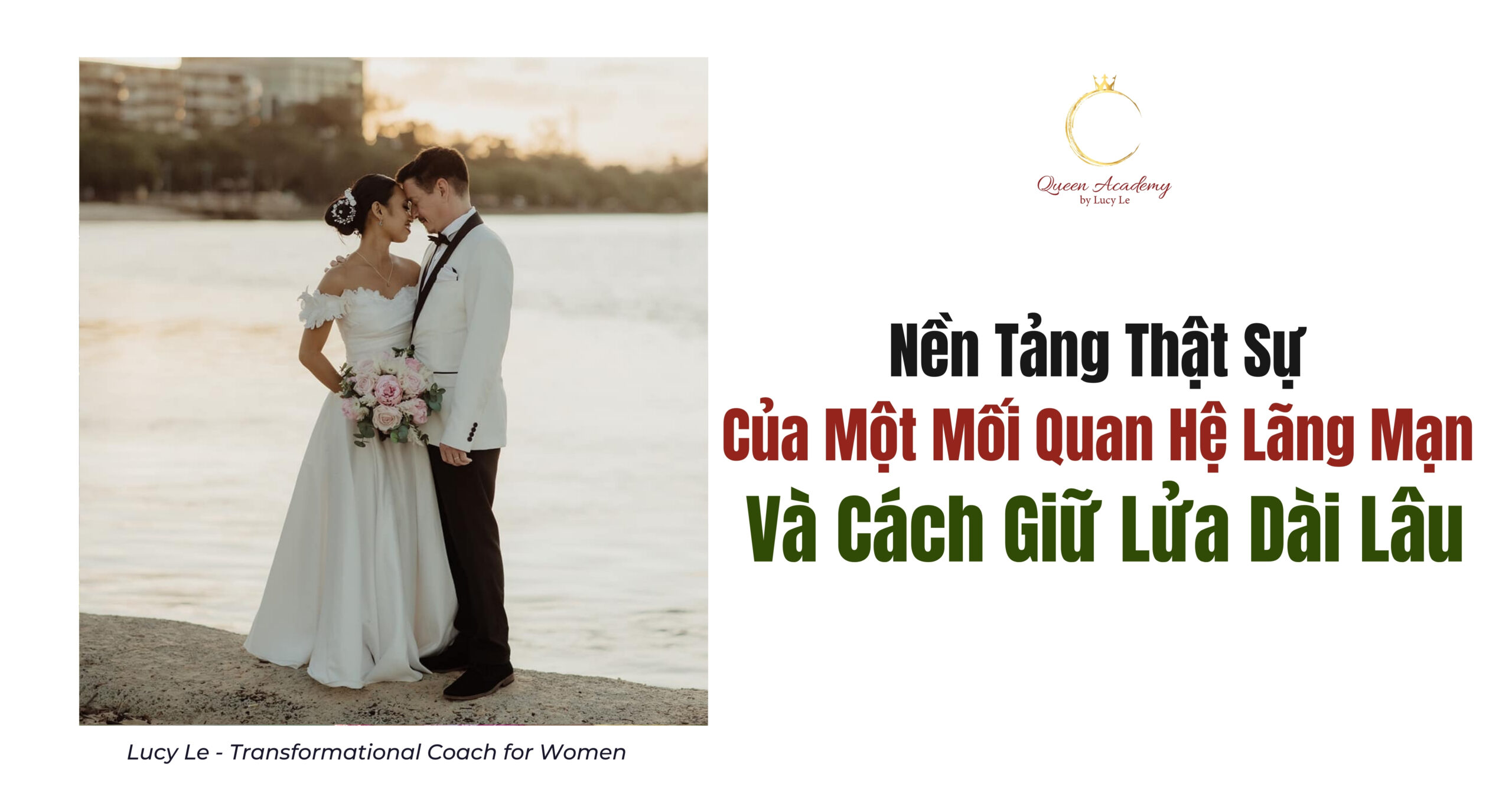 Nền Tảng Thật Sự Của Một Mối Quan Hệ Lãng Mạn Và Cách Giữ Lửa Dài Lâu