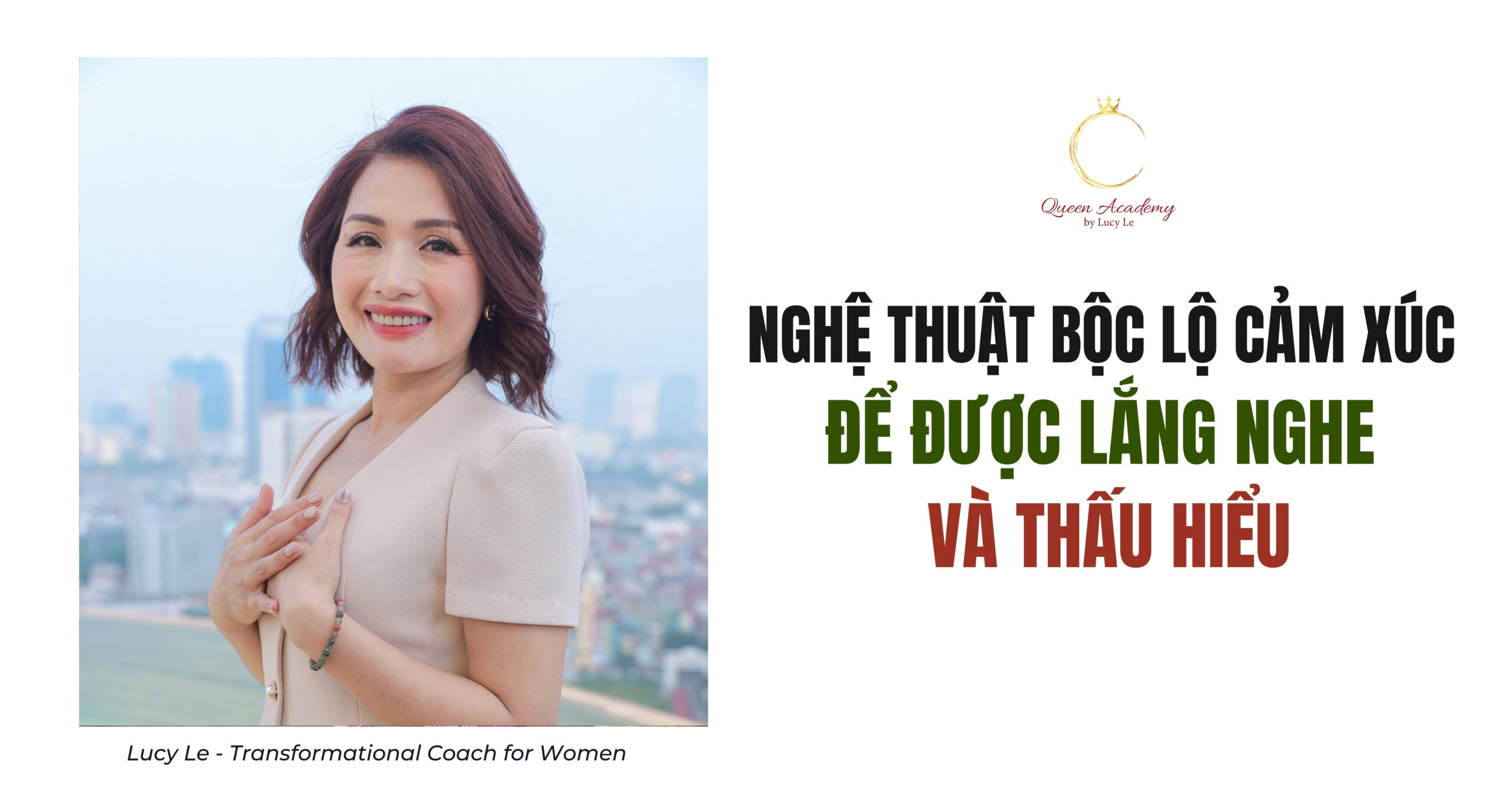 Nghệ Thuật Bộc Lộ Cảm Xúc Để Được Lắng Nghe Và Thấu Hiểu